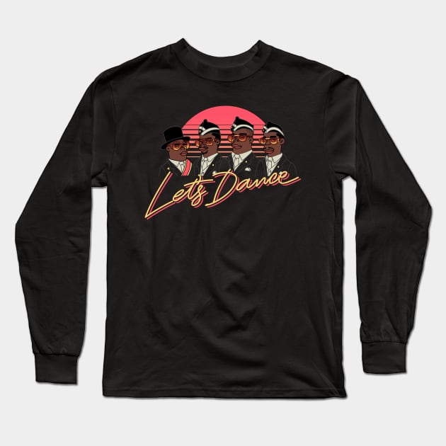 Let's Dance? Funeral Dance Meme Long Sleeve T-Shirt by vo_maria